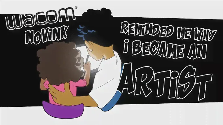 Do You Remember Why You're An Artist | Wacom MOVINK Review